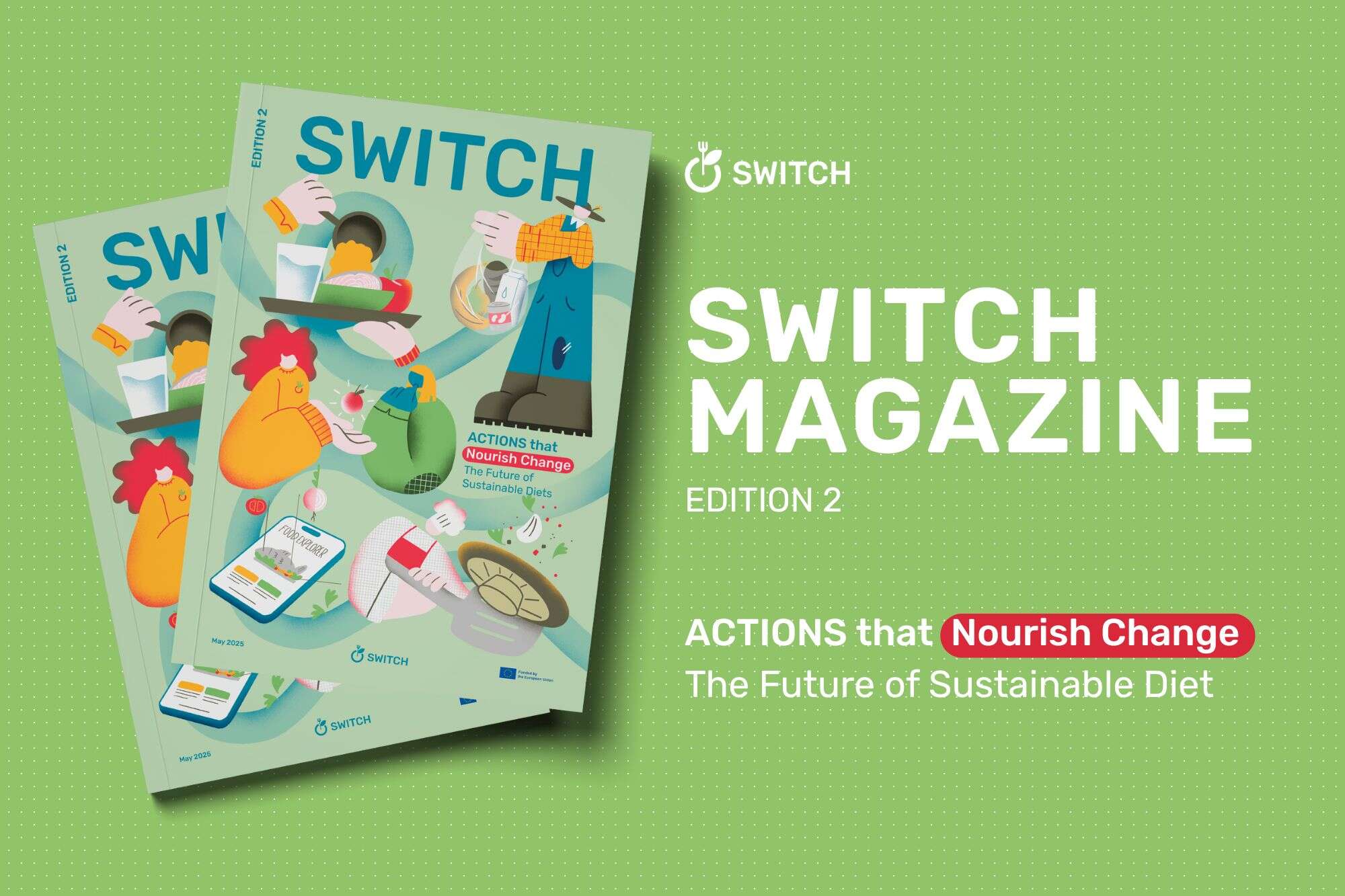 Published the second edition of the SWITCH Magazine: Action that Nourish Change